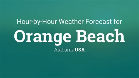 Hourly weather orange beach al. Things To Know About Hourly weather orange beach al. 